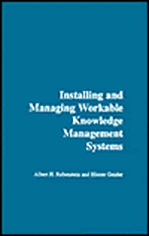 Installing and Managing Workable Knowledge Management Systems de Albert Rubenstein