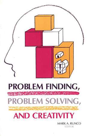 Problem Finding, Problem Solving, and Creativity de Mark A. Runco