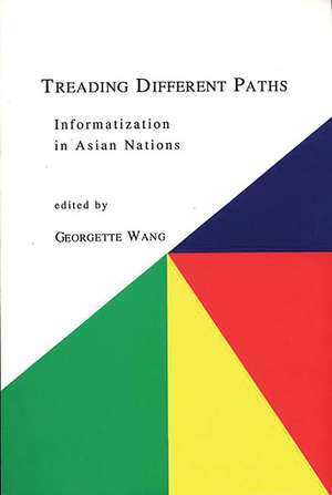 Treading Different Paths: Information in Asian Nations de Georgette Wang