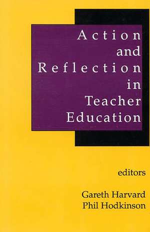 Action and Reflection in Teacher Education de Gareth Rees Harvard