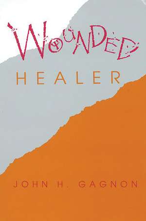 Wounded Healer de John H. Gagnon