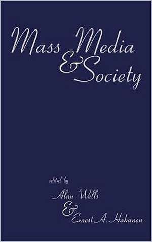 Mass Media and Society de Alan Wells