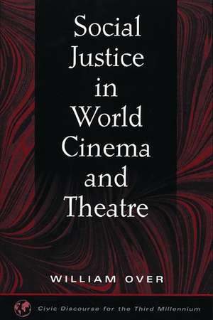 Social Justice in World Cinema and Theatre de William Over