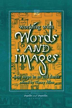 Working with Words and Images: New Steps in an Old Dance de Nancy Allen