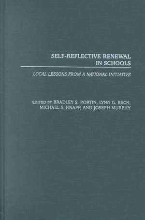 Self-Reflective Renewal in Schools: Local Lessons from a National Initiative de Bradley S. Portin