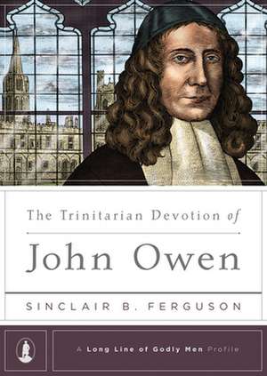 The Trinitarian Devoation of John Owen de Sinclair B. Ferguson