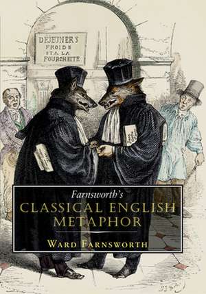 Farnsworth's Classical English Metaphor de Ward Farnsworth