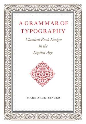 A Grammar of Typography de Mark Argetsinger