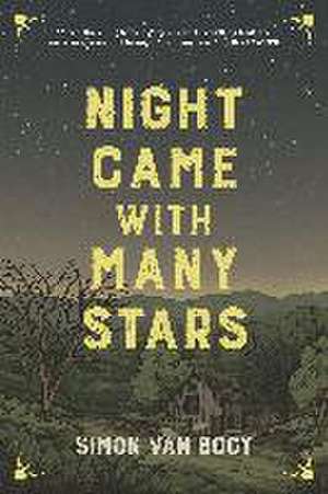 Night Came with Many Stars de Simon Van Booy