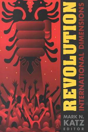 Revolution: International Dimensions de Mark N. Katz