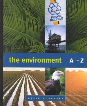 The Environment A to Z de David Hosansky