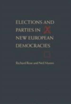 Elections and Parties in New European Democracies de Richard Rose