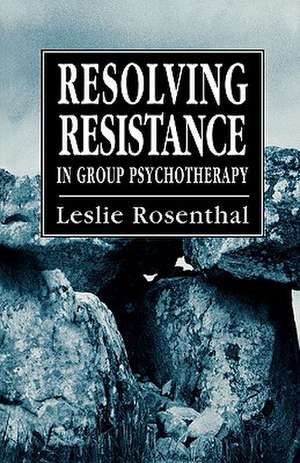 Resolving Resistance in Group de Leslie Rosenthal