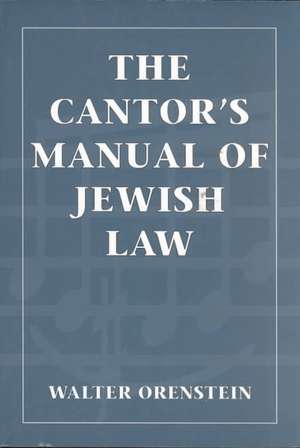 Cantors Manual of Jewish Law de Rabbi Walter Orenstein