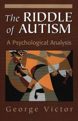 Riddle of Autism de George Victor