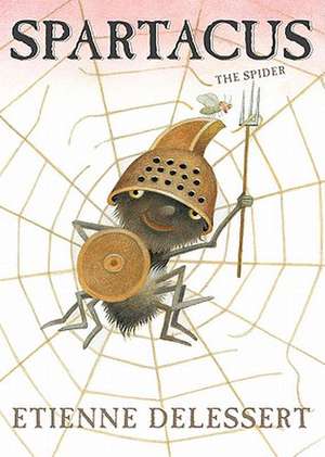 Spartacus the Spider de Etienne Delessert