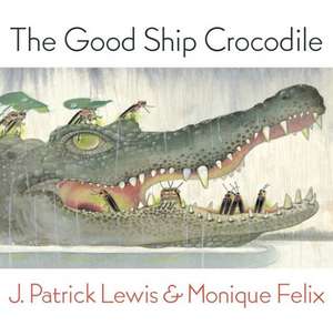 The Good Ship Crocodile de J. Patrick Lewis