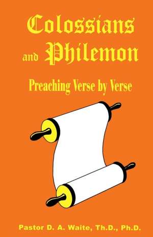 Colossians and Philemon de D. A. Waite