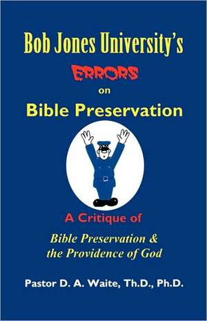 Bob Jones University's Errors on Bible Preservation de D. J. Read