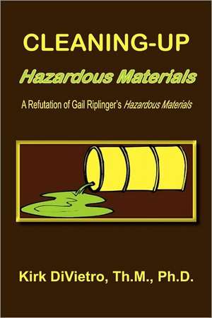 Cleaning-Up Hazardous Materials de Kirk Divietro