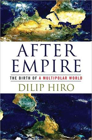 After Empire: The Birth of a Multipolar World de Dilip Hiro