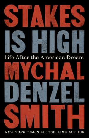 Stakes Is High de Mychal Denzel Smith