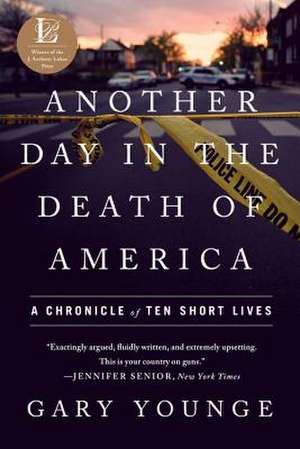 Another Day in the Death of America: A Chronicle of Ten Short Lives de Gary Younge