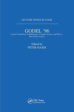 Gödel 96: Logical Foundations of Mathematics, Computer Science, and Physics: Lecture Notes in Logic 6 de Petr Hajek