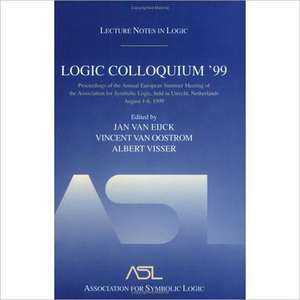 Logic Colloquium '99: Lecture Notes in Logic 17 de Jan Van Eijck