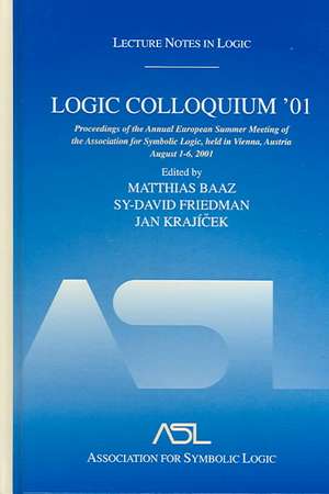 Logic Colloquium '01: Lecture Notes In Logic, 20 de Matthias Baaz