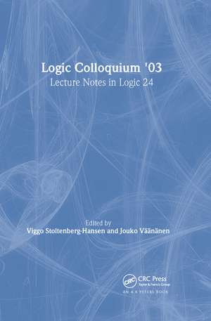 Logic Colloquium '03: Lecture Notes in Logic 24 de Viggo Stoltenberg-Hansen