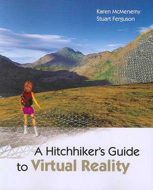 A Hitchhiker's Guide to Virtual Reality de Karen McMenemy