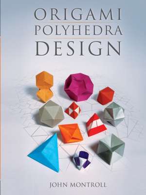 Origami Polyhedra Design de John Montroll