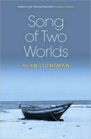 Song of Two Worlds de Alan Lightman