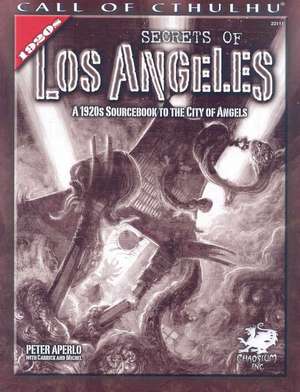 Secrets of Los Angeles: A 1920s Sourcebook to the City of Angels de Peter Aperlo