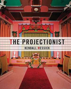 The Projectionist de Kendall Messick