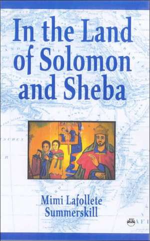 In The Land Of Solomon And Sheba de Mimi Lafollete Summerskill