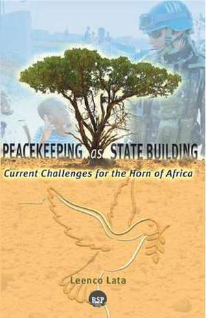 Peace Keeping as State Building de Leenco Lata