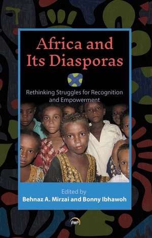 Africa and Its Diasporas: Rethinking Struggles for Recognition and Empowerment de Behnaz A. Mirzai