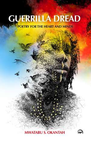 Guerrilla Dread: Poetry for Hearts and Minds de Mwatabu Okantah