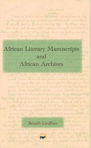 African Literary Manuscripts and African Archives de Bernth Lindfors