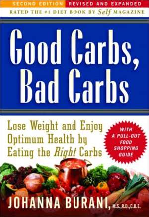 Good Carbs, Bad Carbs: Lose Weight and Enjoy Optimum Health by Eating the Right Carbs de Johanna Burani