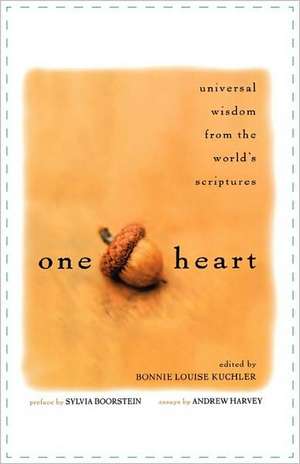 One Heart: Universal Wisdom from the World's Scriptures de Bonnie Louise Kuchler