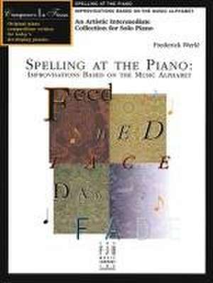 Spelling at the Piano -- Improvisations Based on the Music Alphabet de Frederick Werlé