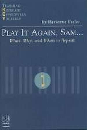 Play It Again, Sam... What, Why, and When to Repeat de Marienne Uszler