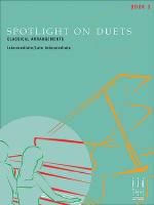 Spotlight on Duets, Book 3 de Helen Marlais