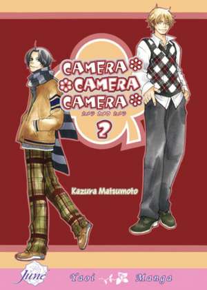 Camera, Camera, Camera Volume 2 (Yaoi) de Kazura Matsumoto