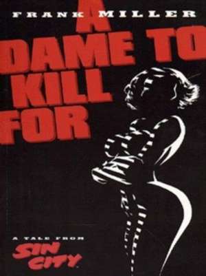 Sin City Volume 2: A Dame To Kill For (2nd Ed.) de Frank Miller