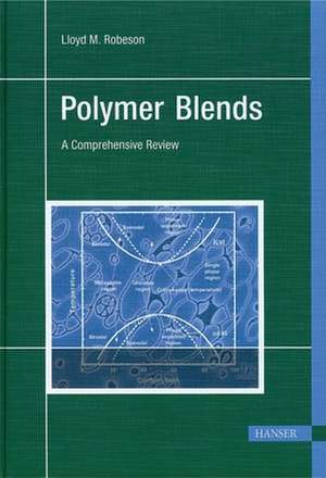 Polymer Blends: A Comprehensive Review de Lloyd M. Robeson