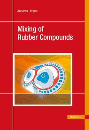 Mixing of Rubber Compounds de Andreas Limper